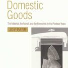 Domestic Goods: the Material, the Moral and the Economic in the Postwar Years